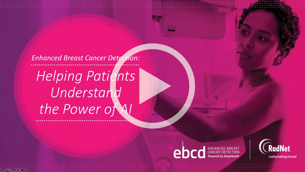 ebcd CME Webinar - Enhanced BreastCancer Detection: Helping PatientsUnderstand thePower of AI